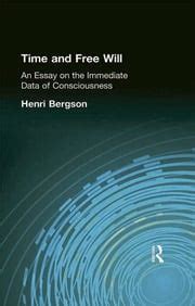 Time And Free Will An Essay On The Immediate Data Of Consciousness