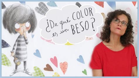 De Qu Color Es Un Beso Cuentacuentos Cuentos Infantiles Youtube