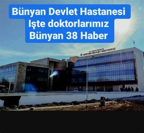 BÜNYAN DEVLET HASTANESİ POLİKLİNİK DOKTORLARIMIZ