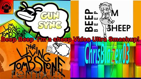 Beep Beep I M A Sheep Ultra Video Smashup The Living Tombstone Bluedecade Minus8 Gamenut321