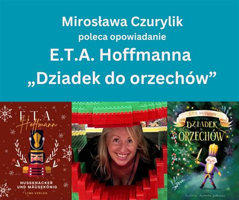 E T A Hoffmann Dziadek do orzechów Poleca Mirosława Czurylik