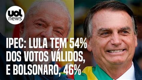 Ipec Lula Tem 54 Dos Votos Válidos Contra 46 De Bolsonaro No 2º