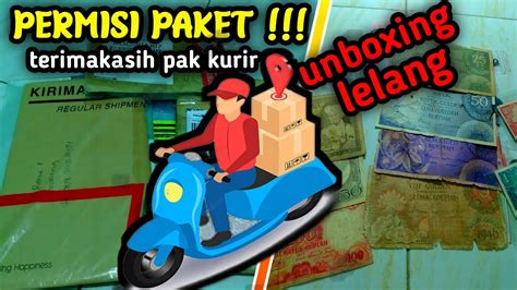 Permisi Paket Unboxing Barang Lelang Uang Kuno Incaran Para