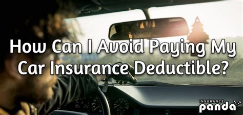 How Can I Avoid Paying My Car Insurance Deductible