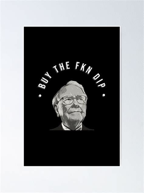 Warren Buffett Buy The Fkn Dip Poster For Sale By Northwindmerch