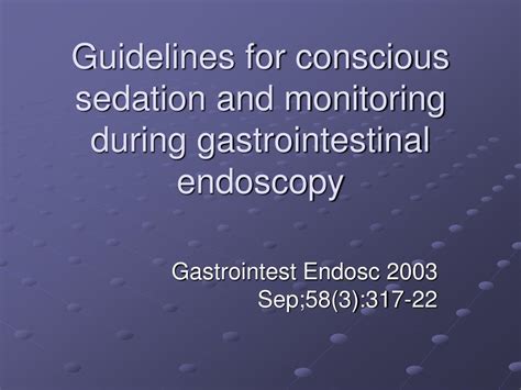 Ppt Sedation Analgesia For Gastrointestinal Endoscopy Powerpoint Presentation Id 161676