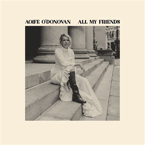 Yep Roc Records Aoife Odonovan Announces New Album All My Friends