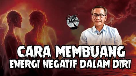 CARA MEMBUANG ENERGI NEGATIF DALAM DIRI YouTube