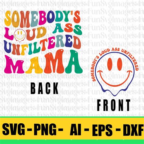 Funny SVG PNG Loud Ass Unfiltered Mama Png Svg Trendy SVG Png Unique Svg Png Etsy