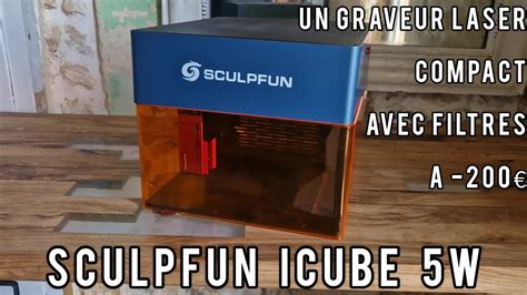 Sculpfun Icube Pro W Un Graveur Laser Compact Moins De