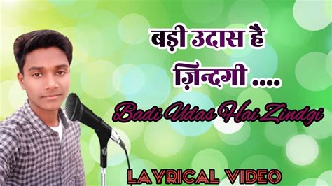 Badi Udas Hai Zindgi Lyrics Song Covered By Akhilesh Using