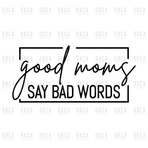 Good Moms Say Bad Words SVG Gift Fo Mombad Mom Svg Png Etsy