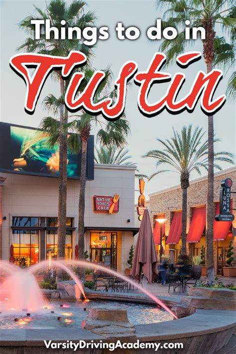 5 Things to do in Tustin California - Varsity Driving Academy