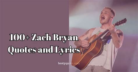 Zach Bryan Quotes And Lyrics