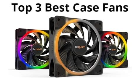 Top 3 Best Case Fans for Your PC in 2023: Cool and Quiet - Everything ...