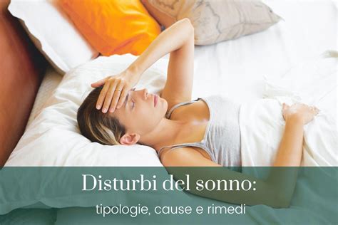 Disturbi Del Sonno Tipologie Cause E Rimedi Dott Ssa Raffaella Morello