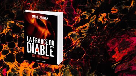 Avis Sur La France Du Diable 250 Lieux Maudits