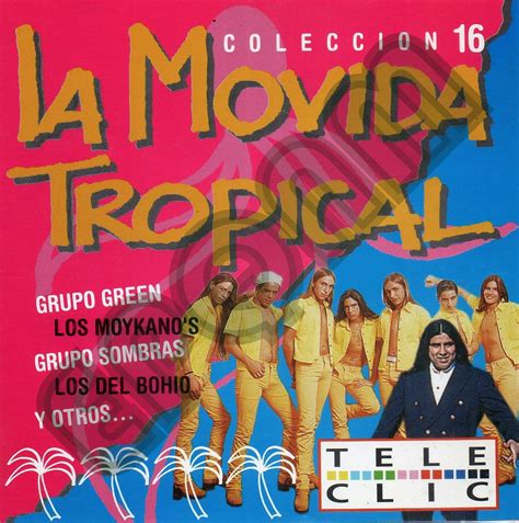 El Pasado Que No Muri La Movida Tropical Colecci N