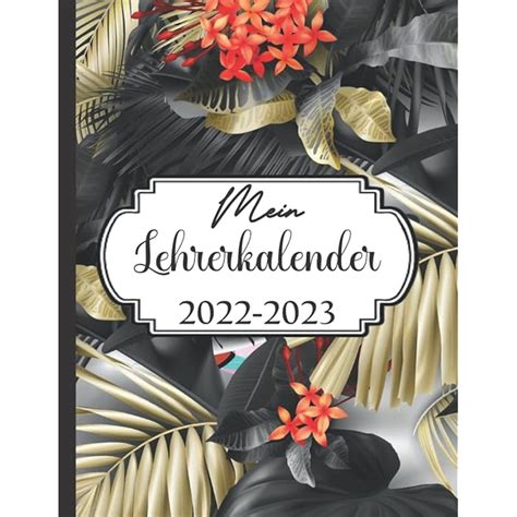 Buy Lehrerkalender 2022/2023 A4+: Akademischer Kalender für lehrer und