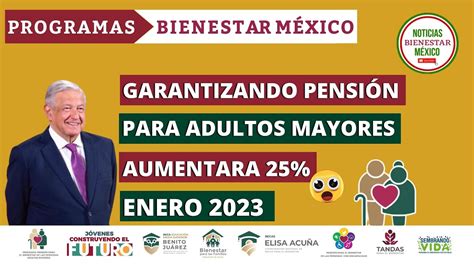 Pensión Para Adultos Mayores Aumentará 25 😱 En Enero 2023 Youtube