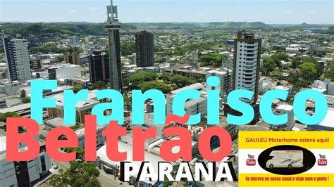 Francisco Beltr O Pr Melhor Cidade Do Paran Conhecendo Pr