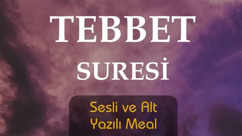 Tebbet Suresi Meali Sesli ve Alt Yazılı YouTube