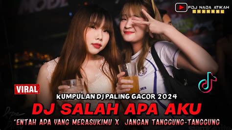 Dj Paling Gacor Salah Apa Aku Entah Apa Yang Merasukimu