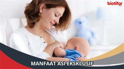 Manfaat ASI Eksklusif Kesehatan Bayi Yang Tak Tertandingi Biotifor