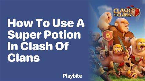 How To Use A Super Potion In Clash Of Clans Playbite