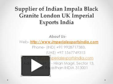 PPT Supplier Of Indian Impala Black Granite London UK Imperial