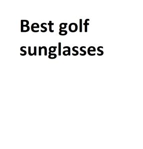 Best Golf Sunglasses Complete Information