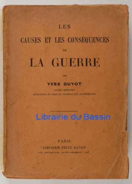 LES CAUSES ET les conséquences de la guerre Yves Guyot 1915 Envoi 13