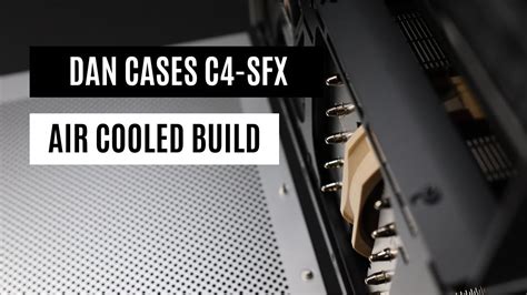 Air Cooled Dan Cases C4 Sfx Build Youtube