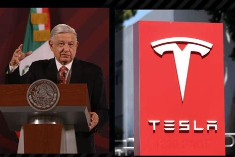 Tesla En México Amlo Confirma Que Elon Musk Instalará Una Gigaplanta