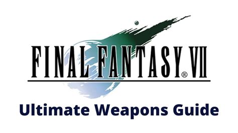 Ultimate Weapons Guide Final Fantasy Vii