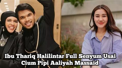 Ibu Thariq Halilintar Full Senyum Usai Cium Pipi Aaliyah Massaid Youtube