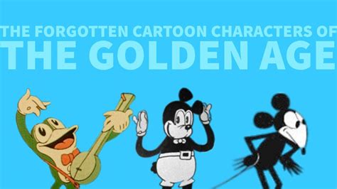 Forgotten Cartoon Characters Of The Golden Age Of Animation Youtube