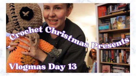 Crochet Christmas Ts With Me Vlogmas Day 13 Youtube