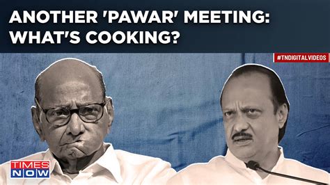 Sharad Ajit Secret Meeting Again Is Senior Pawar Joining Bjp Flipflop Confusion In Mva