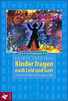 Kinder Fragen Nach Leid Und Gott Lernen Mit Der Bibel Im