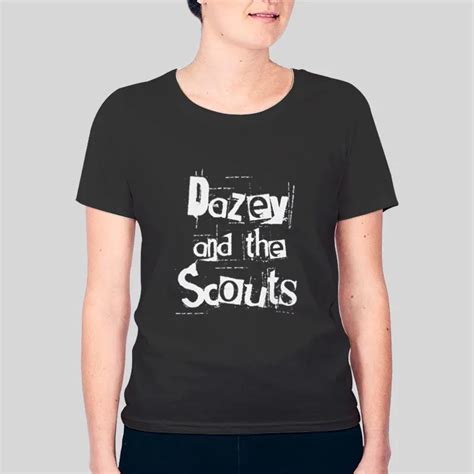 Dazey And The Scouts T Shirt Hotter Tees