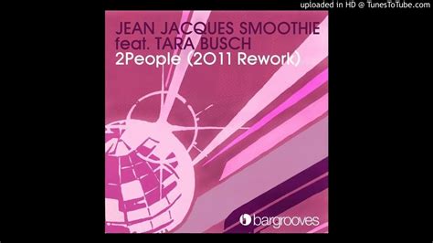 Jean Jacques Smoothie 2 People 2011 Rework YouTube