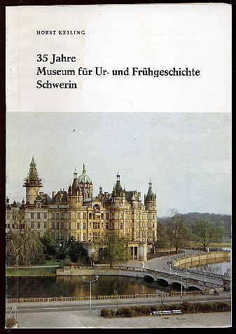 35 Jahre Museum für Ur und Frühgeschichte Schwerin Archäologische