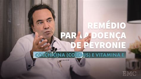 Colchicina E Vitamina E Remédio Para A Doença De Peyronie Dr Paulo