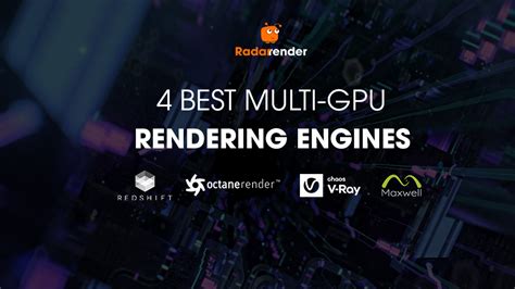 Top 4 Best Multi Gpu Rendering Engines You Need To Know Radarrender