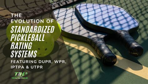 The Evolution Of Standardized Pickleball Rating Systems Featuring