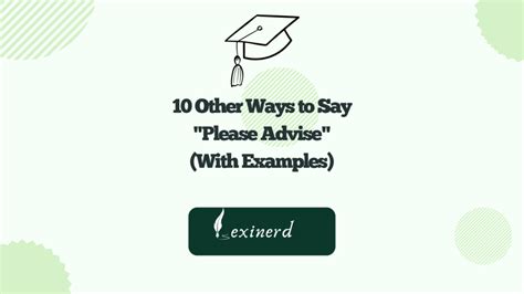 10 Other Ways to Say "Please Advise" (With Examples) - Lexinerd