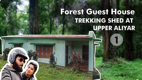 Forest Guest House Trekking Shed At Upper Aliyar Video 01 Youtube