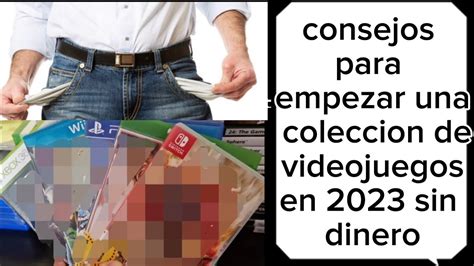 Consejos Para Empezar A Coleccionar Videojuegos En 2023 Con Poco Dinero