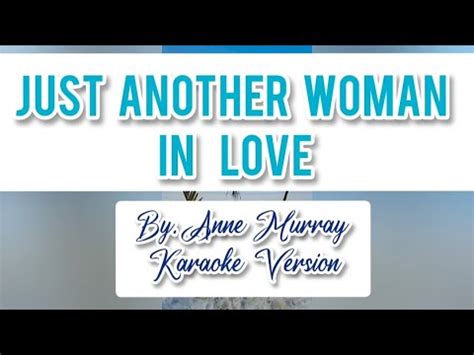 Just Another Woman In Love By Anne Murray Karaoke Version Videoke